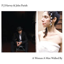 PJ Harvey and John Parish - A Woman A Man Walked By