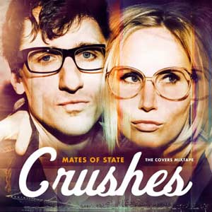 Mates Of State - Crushes