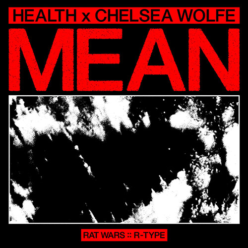 health and chelsea wolfe - mean (single)