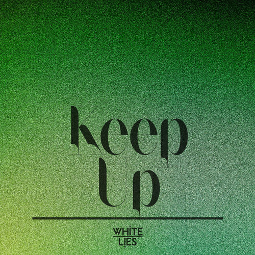 white lies - keep-up (single)